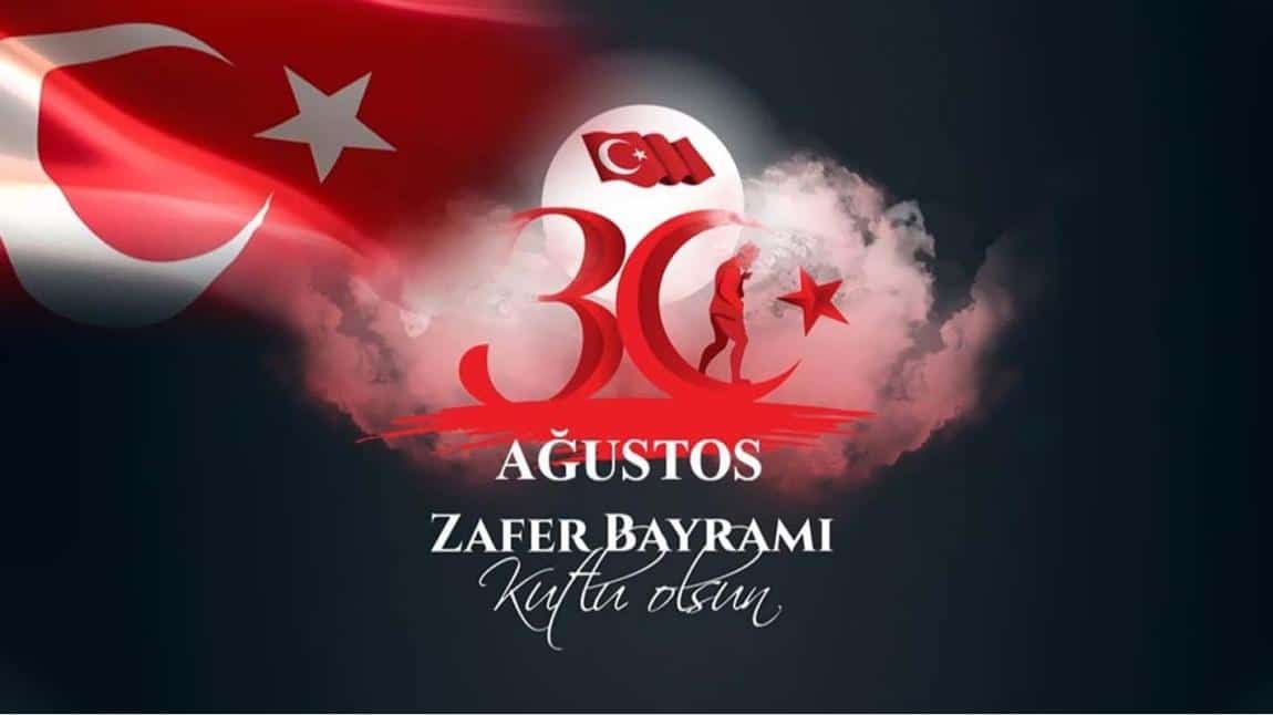 30 AĞUSTOS ZAFER BAYRAMIMIZ 'Zafer, 